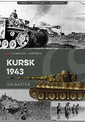 Koursk 1943 : Dernière offensive allemande à l'Est - Kursk 1943: Last German Offensive in the East