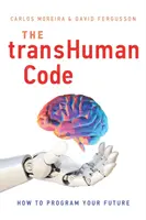 Le code transhumain : Comment programmer votre avenir - The Transhuman Code: How to Program Your Future