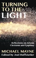 Répondre à la lumière : Réflexions sur l'Avent, Noël et l'Épiphanie - Responding to the Light: Reflections on Advent, Christmas and Epiphany