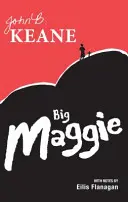 Big Maggie - édition scolaire avec des notes d'Eilis Flanagan - Big Maggie - Schools edition with notes by Eilis Flanagan