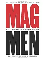 Les hommes du magazine : Cinquante ans de création de magazines - Mag Men: Fifty Years of Making Magazines