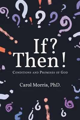 Si ? Alors ! Conditions et promesses de Dieu - If? Then!: Conditions and Promises of God