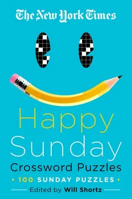 Mots croisés du New York Times Happy Sunday : 100 énigmes du dimanche - The New York Times Happy Sunday Crossword Puzzles: 100 Sunday Puzzles