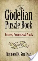 Le livre des énigmes de Gdelian : Casse-tête, paradoxes et preuves - The Gdelian Puzzle Book: Puzzles, Paradoxes and Proofs