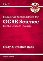 Grade 9-1 GCSE Science : Essential Maths Skills - Study & Practice - Grade 9-1 GCSE Science: Essential Maths Skills - Study & Practice