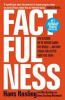 Factfulness - Dix raisons pour lesquelles nous nous trompons sur le monde - et pourquoi les choses vont mieux que vous ne le pensez - Factfulness - Ten Reasons We're Wrong About The World - And Why Things Are Better Than You Think