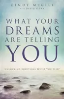 Ce que vos rêves vous disent : Dévoiler des solutions pendant votre sommeil - What Your Dreams Are Telling You: Unlocking Solutions While You Sleep