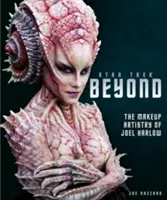 Star Trek Beyond - L'art du maquillage de Joel Harlow - Star Trek Beyond - The Makeup Artistry of Joel Harlow