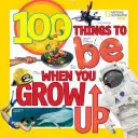 100 choses à faire quand on est grand - 100 Things to Be When You Grow Up