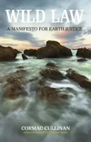 Wild Law : Un manifeste pour la justice terrestre - Wild Law: A Manifesto for Earth Justice