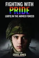 Combattre avec fierté : Les LGBTQ dans les forces armées - Fighting with Pride: LGBTQ in the Armed Forces