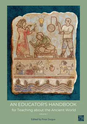 Manuel de l'éducateur pour l'enseignement de l'Antiquité - An N Educator's Handbook for Teaching about the Ancient World