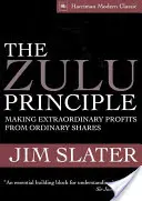 Le principe de Zulu : Faire des profits extraordinaires avec des actions ordinaires - The Zulu Principle: Making Extraordinary Profits from Ordinary Shares