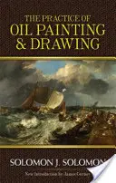 La pratique de la peinture à l'huile et du dessin - The Practice of Oil Painting and Drawing