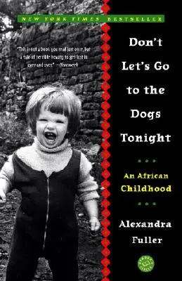 N'allons pas aux chiens ce soir : Une enfance africaine - Don't Let's Go to the Dogs Tonight: An African Childhood