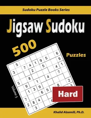 Jigsaw Sudoku : 500 puzzles difficiles - Jigsaw Sudoku: 500 Hard Puzzles