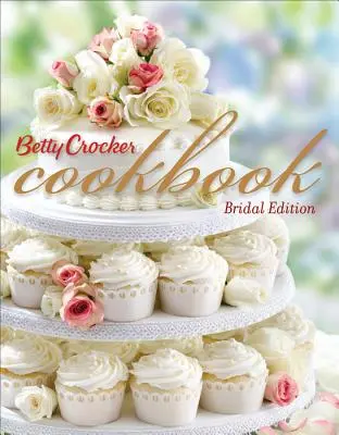 Betty Crocker Cookbook, 11e édition, Bridal : 1500 recettes pour la façon dont vous cuisinez aujourd'hui - Betty Crocker Cookbook, 11th Edition, Bridal: 1500 Recipes for the Way You Cook Today