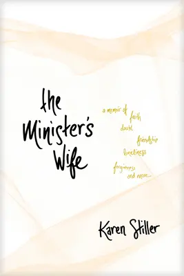 La femme du ministre : un mémoire sur la foi, le doute, l'amitié, la solitude, le pardon, etc. - The Minister's Wife: A Memoir of Faith, Doubt, Friendship, Loneliness, Forgiveness, and More