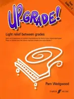 Up-Grade ! Piano, grades 1-2 : Léger soulagement entre les niveaux - Up-Grade! Piano, Grades 1-2: Light Relief Between Grades