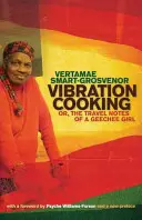 Vibration Cooking : or, The Travel Notes of a Geechee Girl (en anglais) - Vibration Cooking: or, The Travel Notes of a Geechee Girl