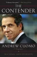 Le concurrent : Andrew Cuomo, une biographie - The Contender: Andrew Cuomo, a Biography