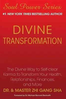 Divine Transformation : La façon divine de se libérer du karma pour transformer sa santé, ses relations, ses finances, etc. - Divine Transformation: The Divine Way to Self-Clear Karma to Transform Your Health, Relationships, Finances, and More