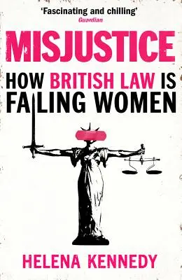 Misjustice : L'échec du droit britannique à l'égard des femmes - Misjustice: How British Law Is Failing Women