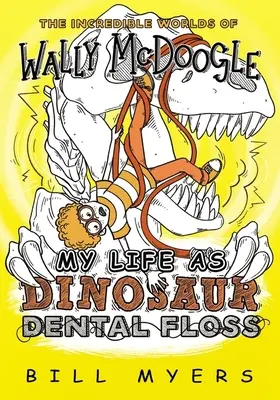 Ma vie en tant que fil dentaire de dinosaure - My Life as Dinosaur Dental Floss