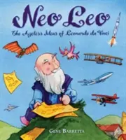 Néo Léo : Les idées intemporelles de Léonard de Vinci - Neo Leo: The Ageless Ideas of Leonardo Da Vinci