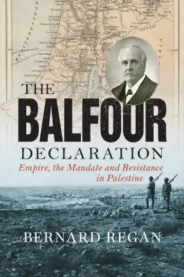 La déclaration Balfour : L'empire, le mandat et la résistance en Palestine - The Balfour Declaration: Empire, the Mandate and Resistance in Palestine