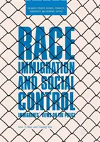 Race, immigration et contrôle social : Le point de vue des immigrés sur la police - Race, Immigration, and Social Control: Immigrants' Views on the Police