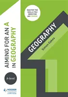 Viser un A en géographie au niveau A - Aiming for an A in A-level Geography