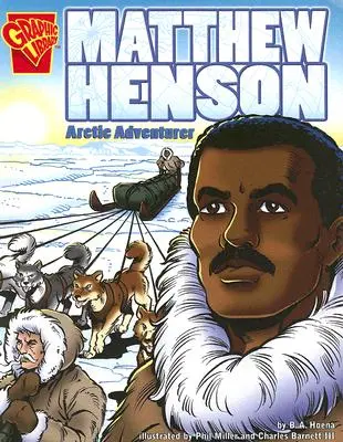 Matthew Henson : L'aventurier de l'Arctique - Matthew Henson: Arctic Adventurer