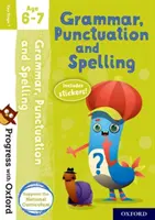 Progrès avec Oxford : Grammaire, ponctuation et orthographe 6-7 ans - Progress with Oxford: Grammar, Punctuation and Spelling Age 6-7