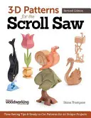 3-D Patterns for the Scroll Saw : Time-Saving Tips & Ready-To-Cut Patterns for 44 Unique Projects (en anglais) - 3-D Patterns for the Scroll Saw: Time-Saving Tips & Ready-To-Cut Patterns for 44 Unique Projects