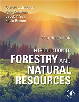 Introduction à la foresterie et aux ressources naturelles (Grebner Donald L. (Department of Forestry Mississippi State University USA)) - Introduction to Forestry and Natural Resources (Grebner Donald L. (Department of Forestry Mississippi State University USA))