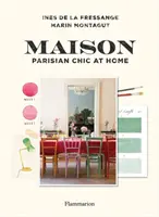 Maison : Le chic parisien à la maison - Maison: Parisian Chic at Home