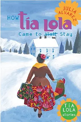 Comment Tia Lola est venue séjourner (en visite) - How Tia Lola Came to (Visit) Stay