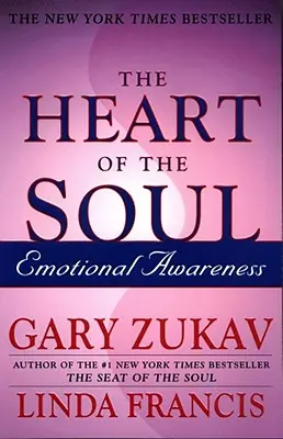 Le cœur de l'âme : la conscience émotionnelle - The Heart of the Soul: Emotional Awareness