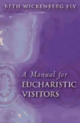 Manuel pour les visiteurs eucharistiques - A Manual for Eucharistic Visitors