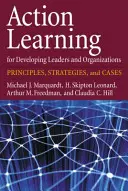 L'apprentissage par l'action pour le développement des dirigeants et des organisations : Principes, stratégies et cas - Action Learning for Developing Leaders and Organizations: Principles, Strategies, and Cases