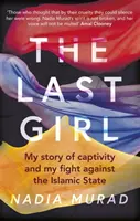 Last Girl - Mon histoire de captivité et mon combat contre l'État islamique - Last Girl - My Story of Captivity and My Fight Against the Islamic State