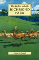 Richmond Park - Le guide du promeneur - Richmond Park - The Walker's Guide