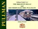 Pullman Profile No 4 : Le Brighton Belle et le Southern Electric Pullman - Pullman Profile No 4: The Brighton Belle and Southern Electric Pullmans