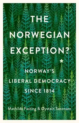 L'exception norvégienne ? La démocratie libérale norvégienne depuis 1814 - The Norwegian Exception?: Norway's Liberal Democracy Since 1814