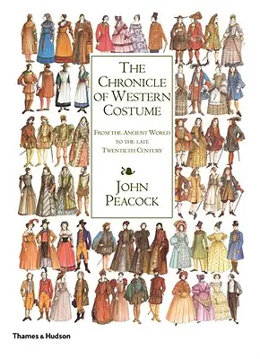 Chronique du costume occidental : De l'Antiquité à la fin du XXe siècle - The Chronicle of Western Costume: From the Ancient World to the Late Twentieth Century