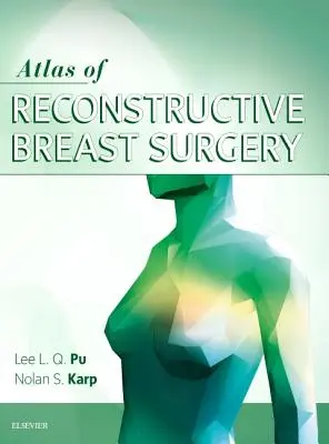 Atlas de la chirurgie reconstructive du sein - Atlas of Reconstructive Breast Surgery