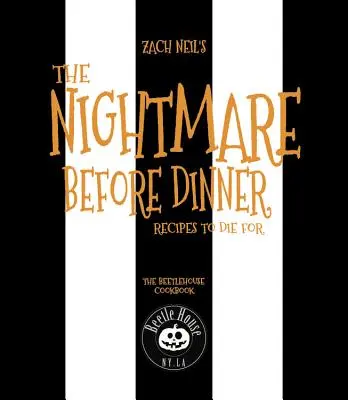 Le cauchemar avant le dîner : Recipes to Die For : Le livre de cuisine de Beetle House - The Nightmare Before Dinner: Recipes to Die For: The Beetle House Cookbook