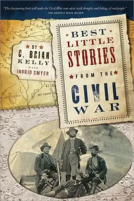 Les meilleures petites histoires de la guerre civile : plus de 100 histoires vraies - Best Little Stories from the Civil War: More Than 100 True Stories