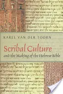 La culture des scribes et l'élaboration de la Bible hébraïque - Scribal Culture and the Making of the Hebrew Bible